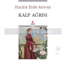 Kalp Ağrısı | Halide Edib Adıvar