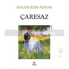 Çaresaz | Halide Edib Adıvar