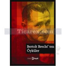 Bertolt Brecht'ten Öyküler | Bertolt Brecht