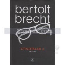 Günlükler Cilt: 2 | 1941 - 1955 | Bertolt Brecht