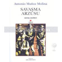 Savaşma Arzusu | Antonio Munoz Molina