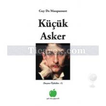 Küçük Asker | Guy de Maupassant