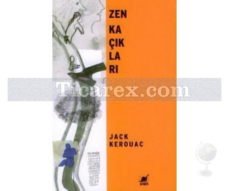 Zen Kaçıkları | Jack Kerouac - Resim 1