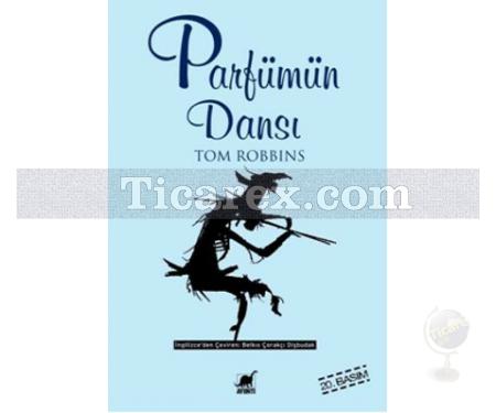 Parfümün Dansı | Tom Robbins - Resim 1