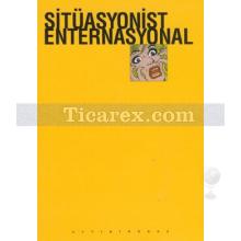 Sitüasyonist Enternasyonal | Bill Brown, Guy Debord, Jan D. Matthews, Ken Knabb