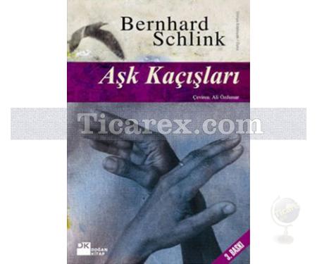 Aşk Kaçışları | Bernhard Schlink - Resim 1
