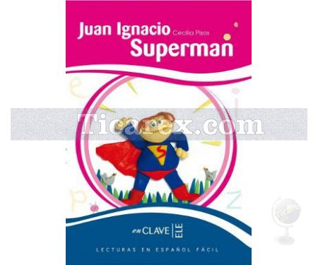 Juan Ignacio Superman ( LEEF Nivel-2 ) İspanyolca Okuma Kitabı | Cecilia Pisos - Resim 1