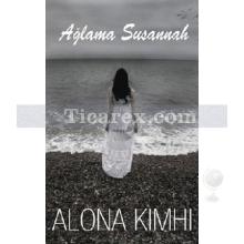 Ağlama Susannah | Alona Kimhi