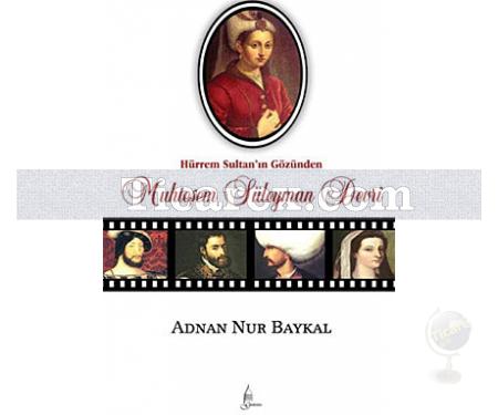 Muhteşem Süleyman Devri | Hürrem Sultan'ın Gözünden | Adnan Nur Baykal - Resim 1