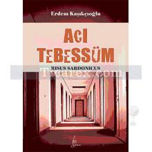 Acı Tebessüm | Rısus Sardonıcus | Erdem Kaşıkçıoğlu