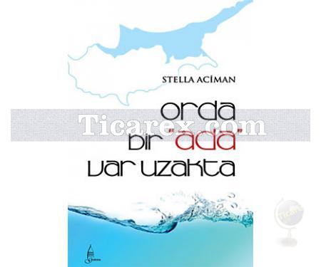 Orda Bir Ada Var Uzakta | Stella Aciman - Resim 1