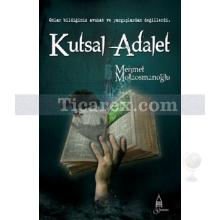 Kutsal Adalet | Mehmet Mollaosmanoğlu