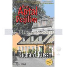 Ben Aptal Değilim | Richard Russo