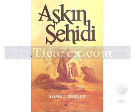 Aşkın Şehidi | Kerbelâ Serisi 1 | Ahmet Turgut - Resim 1