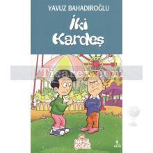 İki Kardeş | Yavuz Bahadıroğlu