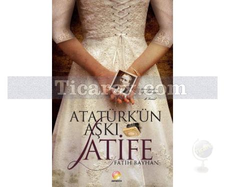 Atatürk'ün Aşkı Latife | Fatih Bayhan - Resim 1