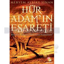 Hür Adam'ın Esareti | Meryem Aybike Sinan