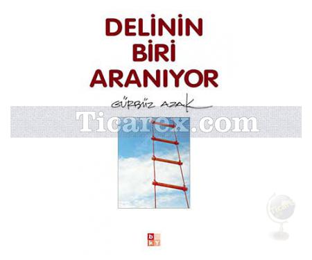 Delinin Biri Aranıyor | Gürbüz Azak - Resim 1