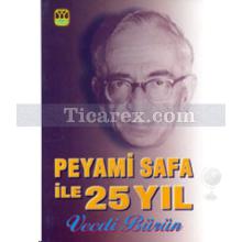 Peyami Safa ile 25 Yıl | Vecdi Bürün