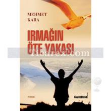 Irmağın Öte Yakası | Mehmet Kara