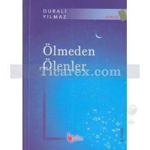 Ölmeden Ölenler | Durali Yılmaz