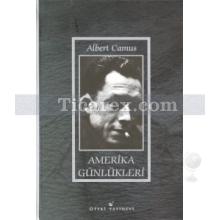 Amerika Günlükleri | Albert Camus