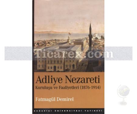 Adliye Nezareti | Kuruluşu ve Faaliyetleri 1876-1914 | Fatmagül Demirel - Resim 1