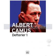 Defterler 1 | Albert Camus
