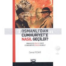 Osmanlı'dan Cumhuriyet'e Nasıl Geçildi? | Osmanlıyı Kimler Yıktı? Cumhuriyeti Kimler Kurdu? | Cemal Fedayi