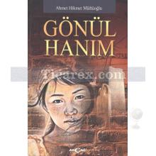 Gönül Hanım | Ahmet Hikmet Müftüoğlu