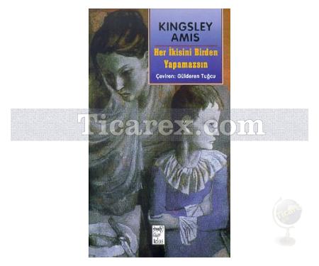 Her İkisini Birden Yapamazsın | Kingsley Amis - Resim 1