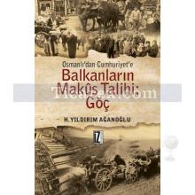 Osmanlı'dan Cumhuriyet'e Balkanların Makus Talihi: Göç | H. Yıldırım Ağanoğlu