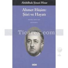 Ahmet Haşim: Şiiri ve Hayatı | Bütün Yapıtları - Biyografi | Abdülhak Şinasi Hisar