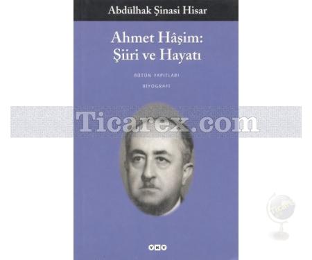 Ahmet Haşim: Şiiri ve Hayatı | Bütün Yapıtları - Biyografi | Abdülhak Şinasi Hisar - Resim 1