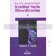 Hayır Dediğimde Kendimi Suçlu Hissediyorum 2 | Manuel J. Smith