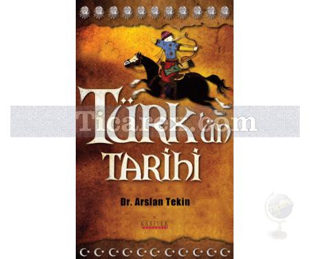 Türk'ün Tarihi | Arslan Tekin - Resim 1