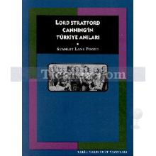 Lord Stratford Canning'in Türkiye Anıları | Stanley Lane Poole