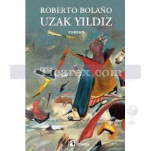 Uzak Yıldız | Roberto Bolano