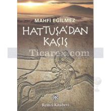 Hattuşa'dan Kaçış | Mahfi Eğilmez