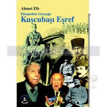 Kuşçubaşı Eşref | Efsaneden Gerçeğe | Ahmet Efe