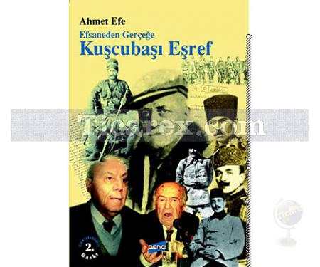 Kuşçubaşı Eşref | Efsaneden Gerçeğe | Ahmet Efe - Resim 1