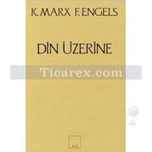 Din Üzerine | Friedrich Engels, Karl Marx