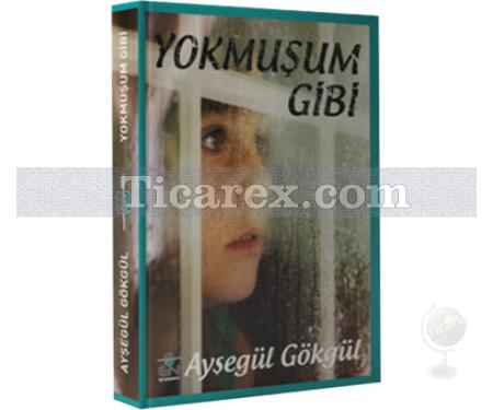 Yokmuşum Gibi | Ayşegül Gökgül - Resim 1