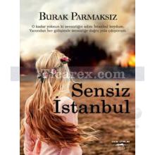Sensiz İstanbul | Burak Parmaksız