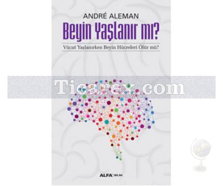 Beyin Yaşlanır Mı? | Andre Aleman - Resim 1