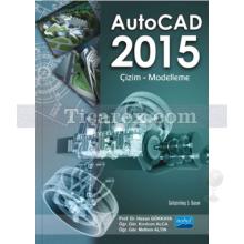 AutoCAD 2015 Çizim - Modelleme | Hasan Gökkaya, Kıvılcım Alca, Meltem Altın