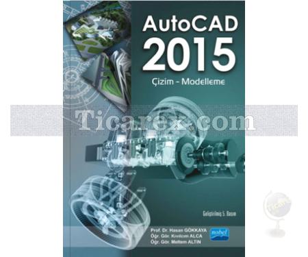 AutoCAD 2015 Çizim - Modelleme | Hasan Gökkaya, Kıvılcım Alca, Meltem Altın - Resim 1