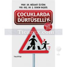 Çocuklarda Dürtüsellik | Mücahit Öztürk, Şaziye Senem Başgül