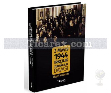 3 Mayıs 1944 Irkçılık Turancılık Davası | Hayri Yıldırım - Resim 1