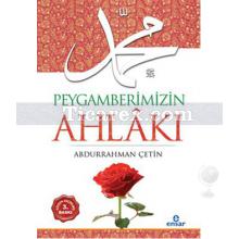 Peygamberimizin Ahlakı | Abdurrahman Çetin